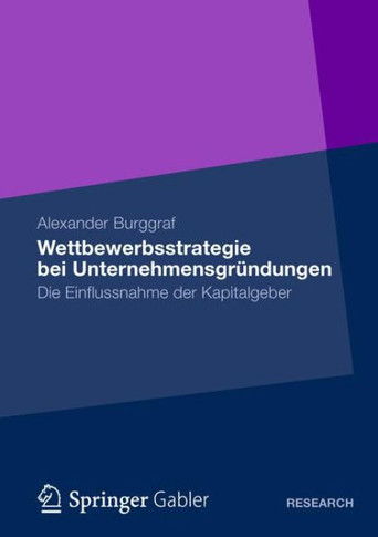 Wettbewerbsstrategie Bei Unternehmensgründungen: Die Einflussnahme Der Kapitalgeber