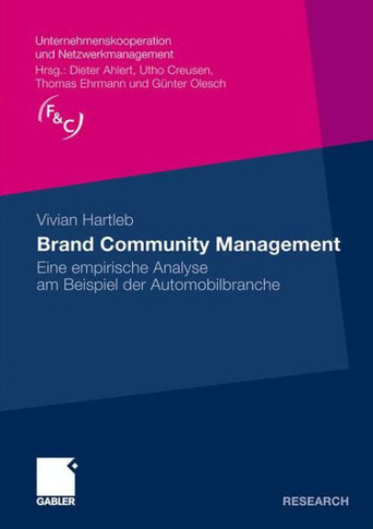Brand Community Management: Eine Empirische Analyse Am Beispiel Der Automobilbranche