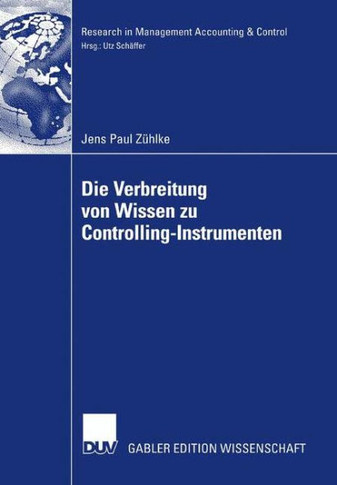 Die Verbreitung Von Wissen Zu Controlling-Instrumenten: Eine Analyse Der Veröffentlichungstätigkeit in Deutsch- Und Englischsprachigen Fachzeitschrift