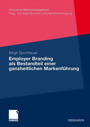 Employer Branding ALS Bestandteil Einer Ganzheitlichen Markenf?rung