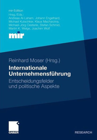 Internationale Unternehmensf?rung: Entscheidungsfelder Und Politische Aspekte