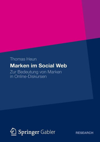 Marken Im Social Web: Zur Bedeutung Von Marken in Online-Diskursen