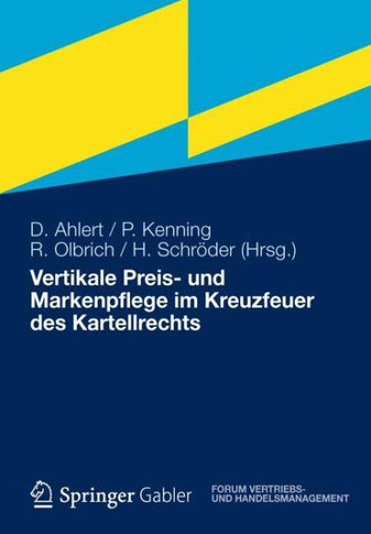 Vertikale Preis- Und Markenpflege Im Kreuzfeuer Des Kartellrechts
