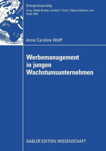 Werbemanagement in Jungen Wachstumsunternehmen: Eine Analyse Des Einflusses Der Werbeplanung Und -Kontrolle Auf Den Erfolg Junger Wachstumsunternehmen