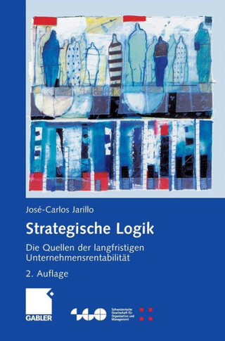 Strategische Logik: Die Quellen Der Langfristigen Unternehmensrentabilit?