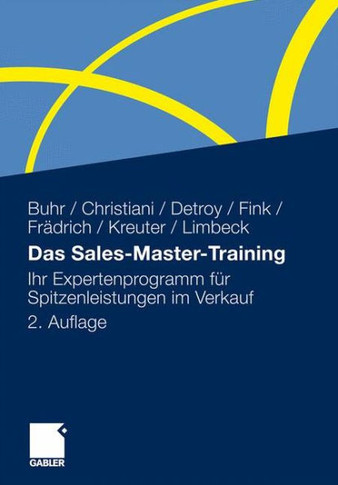 Das Sales-Master-Training: Ihr Expertenprogramm F? Spitzenleistungen Im Verkauf