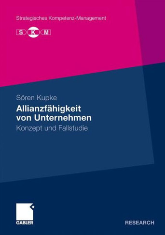 Allianzf?igkeit Von Unternehmen: Konzept Und Fallstudie