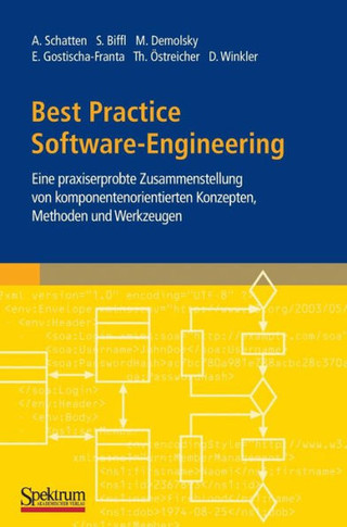 Best Practice Software-Engineering: Eine Praxiserprobte Zusammenstellung Von Komponentenorientierten Konzepten, Methoden Und Werkzeugen