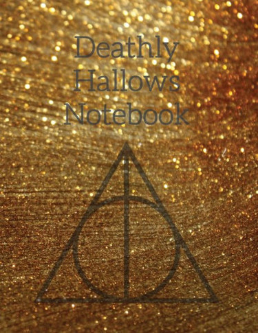 Deathly Hallows Notebook: Things We Lose Luna Lovegood Quote Journal To Write In Notes, Tasks, To Do Lists, Stories & Poems, Goals & Priorities - ... Writers, Authors, Students & Wicked Witches