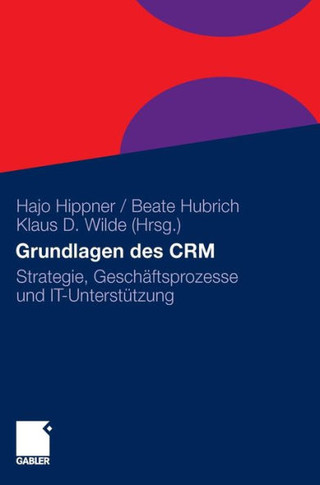 Grundlagen Des Crm: Strategie, Gesch?tsprozesse Und It-Unterst?zung