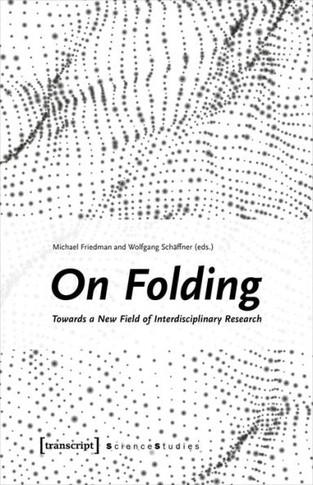 On Folding: Towards a New Field of Interdisciplinary Research