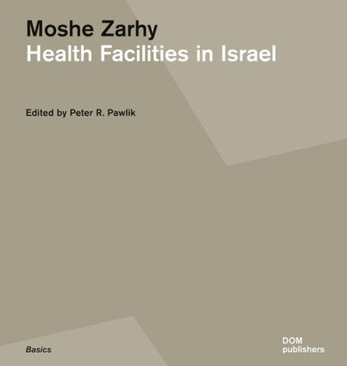 Moshe Zarhy, Health Facilities in Israel