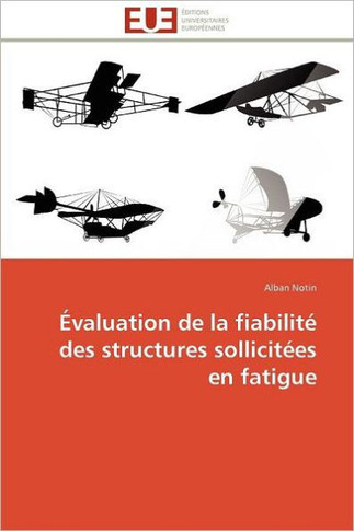 ?aluation de la Fiabilit?Des Structures Sollicit?s En Fatigue