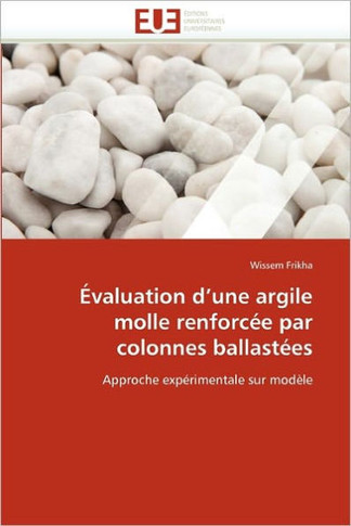 ?aluation d''une Argile Molle Renforc? Par Colonnes Ballast?s