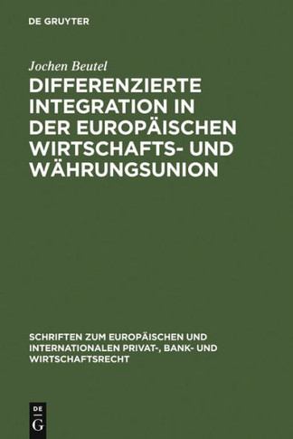 Differenzierte Integration in der Europ?schen Wirtschafts- und W?rungsunion