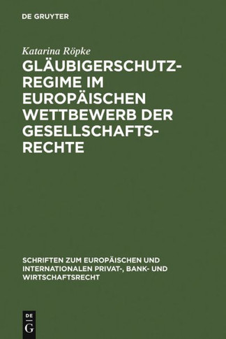 Gl?bigerschutzregime Im Europ?schen Wettbewerb Der Gesellschaftsrechte