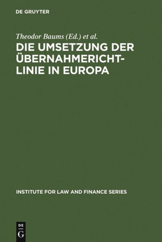 Die Umsetzung der ?ernahmerichtlinie in Europa = The Realisation of the Takeover Directive in Europe