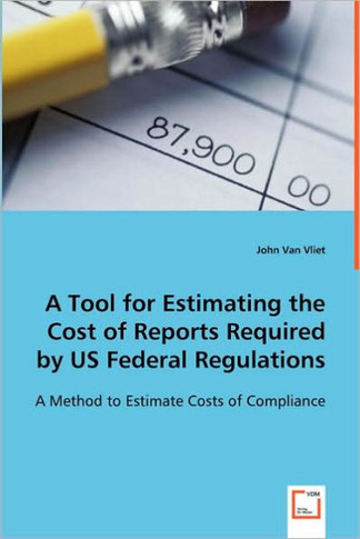 A Tool for Estimating the Cost of Reports Required by US Federal Regulations