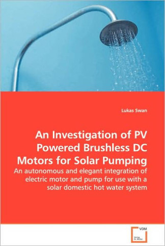 An Investigation of PV Powered Brushless DC Motors for Solar Pumping - An autonomous and elegant integration of electric motor and pump for use with a