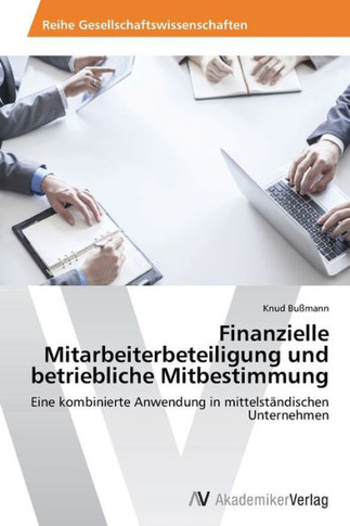 Finanzielle Mitarbeiterbeteiligung und betriebliche Mitbestimmung
