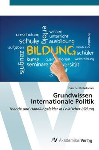 Grundwissen Internationale Politik