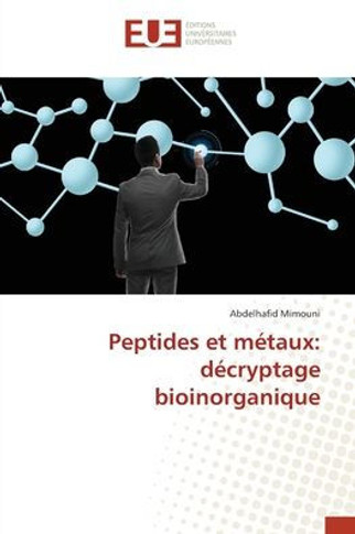 Peptides et m?aux: d?ryptage bioinorganique