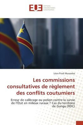 Les commissions consultatives de r?lement des conflits coutumiers