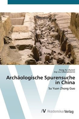 Arch?logische Spurensuche in China