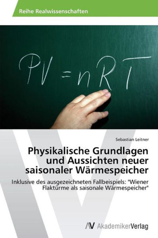 Physikalische Grundlagen und Aussichten neuer saisonaler W?mespeicher