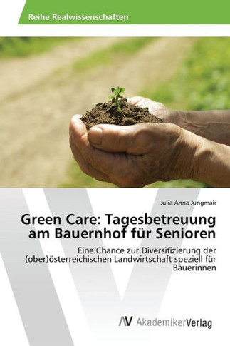 Green Care: Tagesbetreuung am Bauernhof f? Senioren