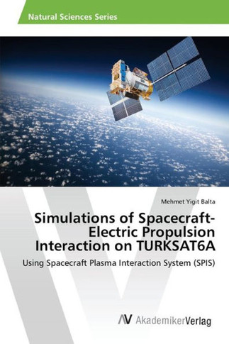 Simulations of Spacecraft-Electric Propulsion Interaction on TURKSAT6A