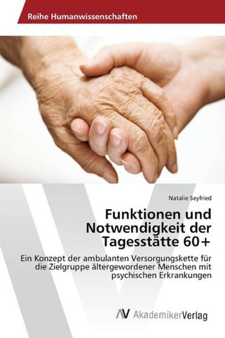 Funktionen und Notwendigkeit der Tagesst?te 60+