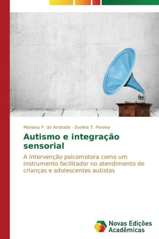 Autismo e integra?o sensorial