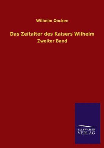 Das Zeitalter Des Kaisers Wilhelm