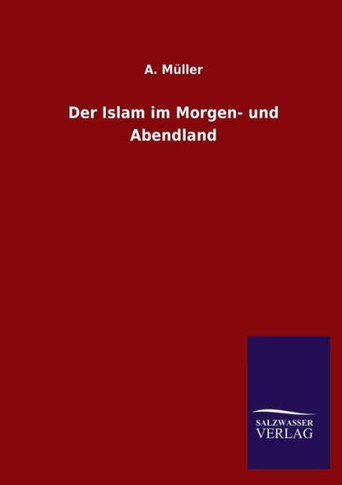Der Islam Im Morgen- Und Abendland