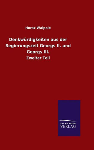 Denkwürdigkeiten aus der Regierungszeit Georgs II. und Georgs III.