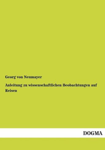 Anleitung Zu Wissenschaftlichen Beobachtungen Auf Reisen