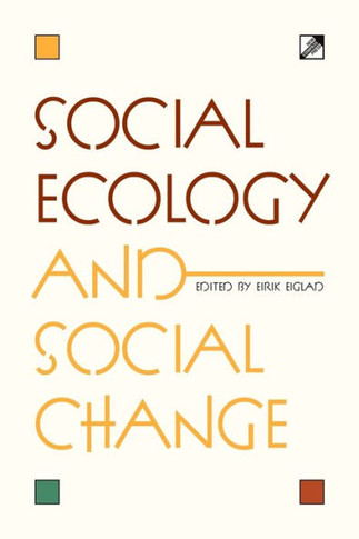 Social Ecology and Social Change