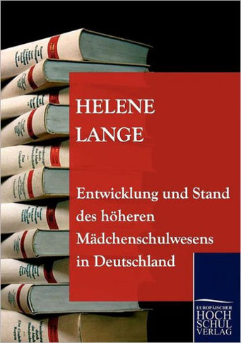 Entwicklung und Stand des höheren Mädchenschulwesens in Deutschland