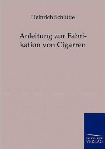 Anleitung zur Fabrikation von Cigarren