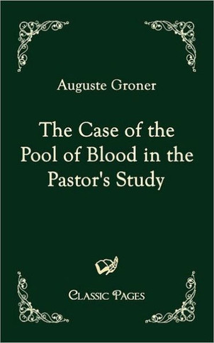 The Case of the Pool of Blood in the Pastor's Study