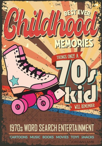 Best Ever Childhood Memories 1970S Word Search Entertainment: Things Only A 70S Kid Will Remember Word Search Book For Adults (Best Ever Childhood Memories Decade Word Search Books For Adults)