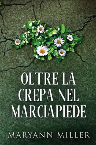 Oltre La Crepa Nel Marciapiede (Italian Edition)