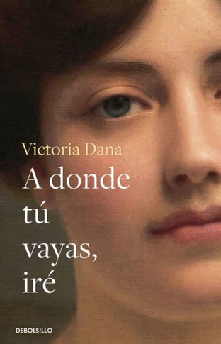 A Donde Tú Vayas, Iré / Wherever You Go, I Will Go (Spanish Edition)
