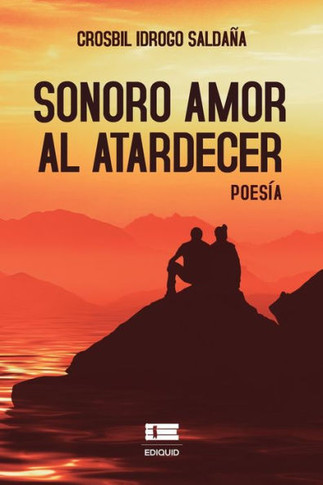 Sonoro Amor Al Atardecer (Spanish Edition)
