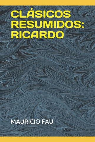 Clásicos Resumidos: Ricardo (Spanish Edition)