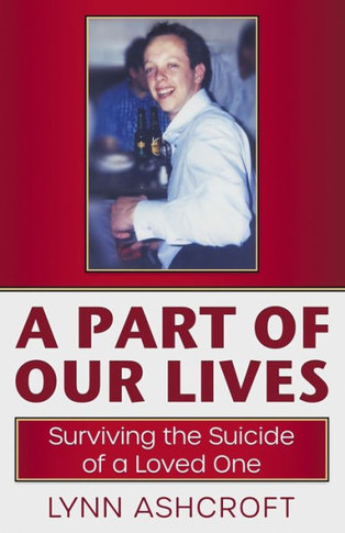 A Part Of Our Lives: Surviving The Suicide Of A Loved One