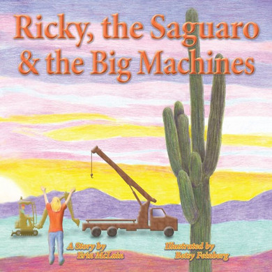 Ricky, The Saguaro & The Big Machines