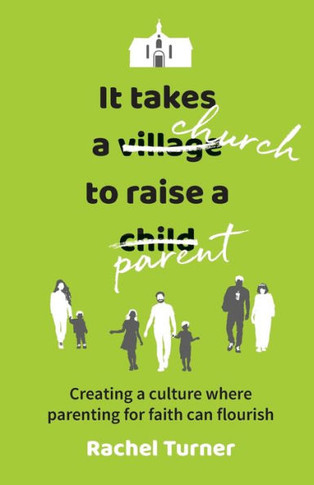 It Takes A Church To Raise A Parent