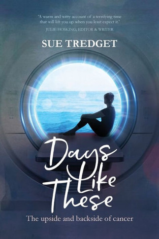 Days Like These: The Upside And Backside Of Cancer